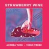 Strawberry Wine - Andrea Turk&Virgo Verse&Goopdawg