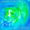 Higher Than High(feat. Layla Jayne) (Miss Luna Remix) - Groove Addix&Sudad G&Layla Jayne&Miss Luna