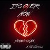 Its over now(feat. 1 life chronos) - Young Sean&1 life chronos