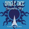 Soweto Sky (Extended Mix) - Single Dice