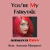 You're My Fairytale(feat. Antonia Marquee) - Amazon Envy&Antonia Marquee