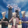 Welcome to Lagos City - Cash'N'Out&Durella&Fresh L