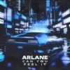 Can You Feel It (Extended Mix) - Arlane