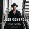 LOSE CONTROL (Spanish Bachata Version) (Explicit) - Sebas Garreta&Dj Dave Aguilar&Dj Magic Flow