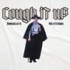 Cough It Up (Explicit) - Brownlucci&Eto