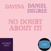 NO DOUBT ABOUT IT (feat. DAVINA) - DANIEL DeGREE&Davina