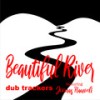 Beautiful River - Dub Trackers&Joonas Hauveli