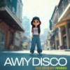 Feel My Heart (Deep Mix) - Awiy Disco