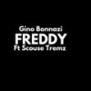 Freddy - Gino Bonnazi&Tremz
