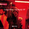 Get Ready VIP (Serum And Northern Lights Remix) - Congo Natty