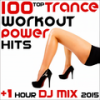 Top Trance Workout Power Hits (1 Hour Nonstop Super Cardio Fitness DJ Mix 2015) - Workout Trance