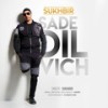 Sade Dil Vich - Sukhbir