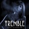 Want to Want Me - Tremble