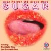 Sugar (Roy Batty Remix) - Alex Raider&Steve Moro
