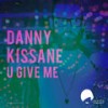 U Give Me - Danny Kissane