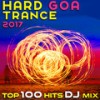 Hard Goa Trance 2017 Top 100 Hits DJ Mix - Various Artists&Goa Doc
