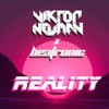 Reality - Viktor Newman&Beatronic