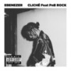 Cliché (Explicit) - Ebenezer&PnB Rock