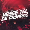 Nesse Tal de Casarão (Explicit) - Mc DDSV&MC ZL&DJ M13 DA ZO&DJ TAVARES 011&Mc Meduza