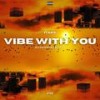 VIBE WITH YOU (Explicit) - 1takechic
