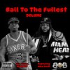 Ball to the Fullest (Explicit) - Kar-Lethal Brigante'&Mike Smiff