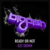 Get Down - Ready Or Not