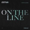 On The Line (Estiva Club Mix) - Estiva