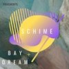 Bay Dream - Schime