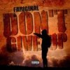 Don't give up(feat. J.Williams & Sir T) - Fariginal&J.Williams&Sir T