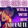Wir sind so voll wie nie - Andi Latte