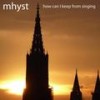 How Can I Keep From Singing - Mhyst