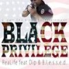 Black Privilege(feat. Dip & B.L.E.S.S.E.D) (Explicit) - Realife&Dip&B.L.E.S.S.E.D