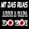 Abre a Capa do Zói (Explicit) - mtdasruas&Uzzy&Afegue&Mano Rocinha