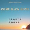 Come Back Home - George Nooks&Papa Michigan