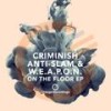 On The Floor (Original Mix) - Criminish&Anti-Slam & W.E.A.P.O.N.