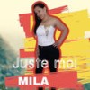 Juste moi - Milä