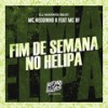 Fim de Semana no Helipa (Explicit) - MC Neguinho R&DJ MARKIN BEAT&Mc Bf