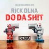 Do da Sh!t - Rick Dlna