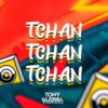 Tchan Tchan Tchan - Tony Guerra&Forró Sacode