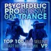 Psychedelic Progressive Goa Trance Top 100 Best Selling Chart Hits V9 (2 Hr DJ Mix) - Goa Doc&DoctorSpook&Psytrance Network