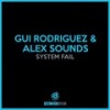 System Fail - Gui Rodriguez&Alex Sounds