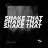Shake That (Original Mix|Explicit) - Hot Shit!