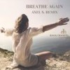 Breathe again (Axel S. Remix) - Leroy Daniels&Axel S.