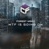 Wtf Is Going On - Forest Weed