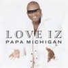 Aint Got Love - Papa Michigan