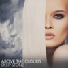 Above the Clouds (Cloudy Mix) - Deep Stone
