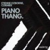 Piano Thang (Original Mix) - Etienne Ozborne&Cormier