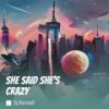 She Said She's Crazy - DJ Randall