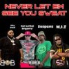 Never Let Em See You Sweat (feat. Mike Smiff, W.I.T & Suspens) (Explicit) - Kar-Lethal Brigante'&B.O.B GANG&Mike Smiff&W.I.T&Suspens