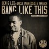 Bang Like This(Original) - Ben & Lex&Pharcyde